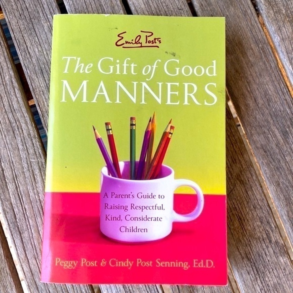 Emily Post’s The Gift of Good Manners- A Parents guide for their children